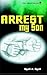 Arrest My Son by Ogali A. Ogali