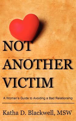 Not Another Victim: A Woman's Guide to Avoiding a Bad Relationship (Paperback)
