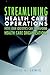 Streamlining Health Care Operations: How Lean Logistics Can Transform Organizations