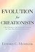 EVOLUTION FOR CREATIONISTS: A Brief Review of the Science of Evolution For Those who Might be Creationists