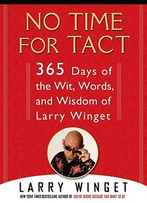 No Time for Tact: 365 Days of the Wit, Words, and Wisdom of Larry Winget (Hardcover)