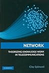 Network: Theorizing Knowledge Work in Telecommunications