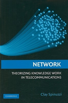 Network: Theorizing Knowledge Work in Telecommunications (Hardcover)