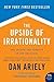 The Upside of Irrationality...