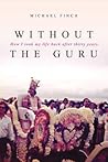 Without the Guru:...