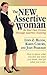 The New Assertive Woman by Lynn Z. Bloom