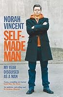 Self-Made Man: My Year Disguised as a Man