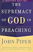 The Supremacy of God in Preaching