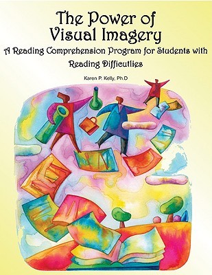 The Power of Visual Imagery: A Reading Comprehension Program for Students with Reading Difficulties (Paperback)
