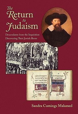 The Return to Judaism: Descendants from the Inquisition Discovering Their Jewish Roots (Hardcover)