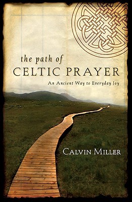 The Path of Celtic Prayer: An Ancient Way to Everyday Joy (Paperback)