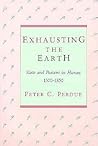 Exhausting the Earth: State and Peasant in Hunan (Harvard East Asian Monographs)