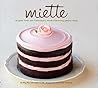 Miette: Recipes from San Francisco's Most Charming Pastry Shop Miette: Recipes from San Francisco's Most Charming Pastry Shop