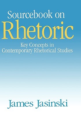 Sourcebook on Rhetoric (Rhetoric and Society series)