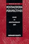 Postmodern Perspectives: Issues in Contemporary Art (2nd Edition) Postmodern Perspectives: Issues in Contemporary Art (2nd Edition)