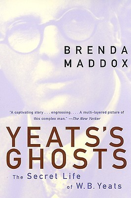 Yeats's Ghosts: The Secret Life of W.B. Yeats – A Biography of Contradictions, Supernatural Spirits, and the Women Who Shaped His Poetry (Paperback)
