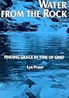 Water from the Rock: Finding Grace in Times of Grief
