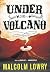 Under the Volcano: A Novel