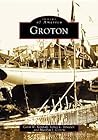 Groton (Images of America: Connecticut)