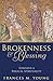 Brokenness and Blessing by Frances M. Young