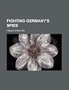 Fighting Germany's Spies