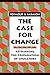 The Case for Change: Rethin...