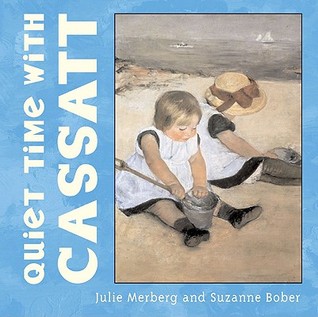 Quiet Time with Cassatt (Mini Masters, 5)