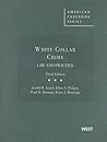 White Collar Crime: Law and Practice (American Casebook Series)