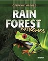 Rain Forest Extremes (Extreme Nature, 5)
