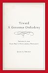 Toward a Generous Orthodoxy: Prospects for Hans Frei's Postliberal Theology (AAR Reflection and Theory in the Study of Religion)