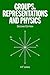Groups, Representations and Physics