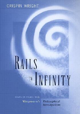 Rails to Infinity: Essays on Themes from Wittgenstein’s Philosophical Investigations (Hardcover)