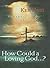 How Could a Loving God?: Powerful Answers on Suffering