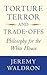 Torture, Terror, and Trade-Offs: Philosophy for the White House