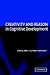 Creativity and Reason in Cognitive Development