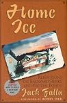 Home Ice: Reflections on Backyard Rinks and Frozen Ponds Home Ice: Reflections on Backyard Rinks and Frozen Ponds
