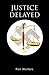 Justice Delayed
