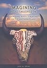 Imagining Head-Smashed-In: Aboriginal Buffalo Hunting on the Northern Plains (Athabasca University Press) Imagining Head-Smashed-In: Aboriginal Buffalo Hunting on the Northern Plains (Athabasca University Press)