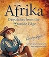 Afrika: Dispatches From The Outside Edge