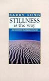 Stillness is the Way: An Intensive Meditation Course