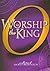 O Worship the King