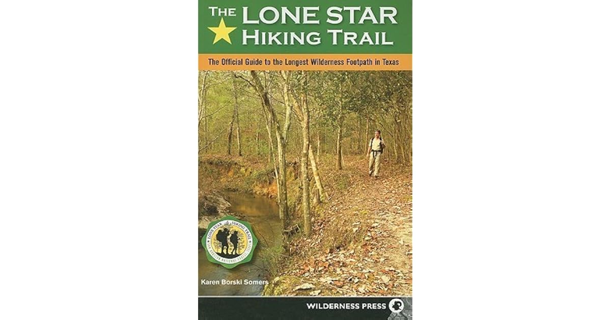 The Lone Star Hiking Trail: The Official Guide to the Longest ...