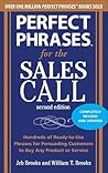 Perfect Phrases for the Sales Call, Second Edition (Perfect Phrases Series)