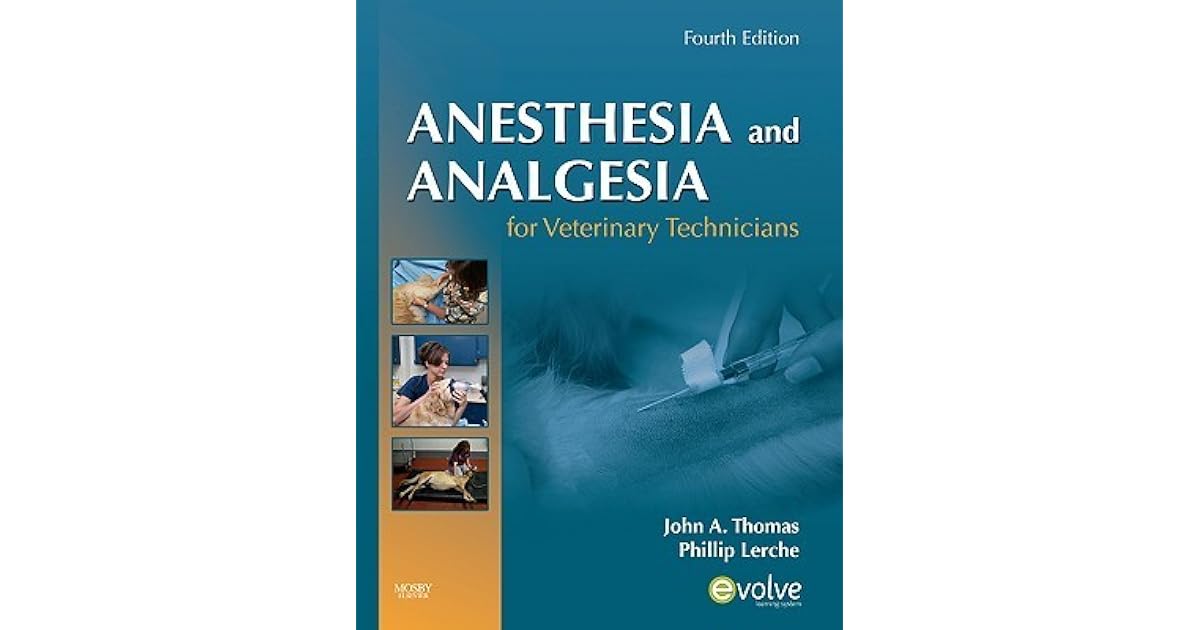 Anesthesia And Analgesia For Veterinary Technicians By John A Thomas anesthesia-and-analgesia-for-veterinary-technicians-by-john-a-thomas