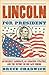 Lincoln for President by Bruce Chadwick