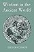 Wisdom in the Ancient World by Trevor Curnow