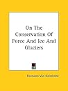 On The Conservation Of Force And Ice And Glaciers