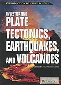 Investigating Plate Tectonics, Earthquakes, and Volcanoes
