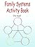 Family Systems Activity Book