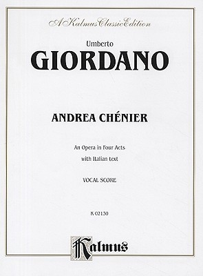 Andrea Chenier: Italian Language Edition, Vocal Score (Kalmus Edition) (Italian Edition)